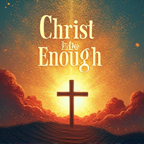 Christ is enough