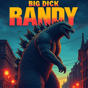 Big Dick Randy's Godzilla Return