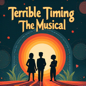 Terrible Timing (The Musical)