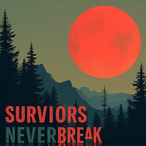 survivors never break