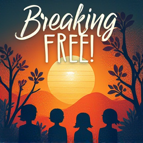 Breaking Free!