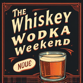 Whiskey Wodka Weekend