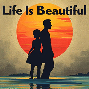 Life Is Beautiful 