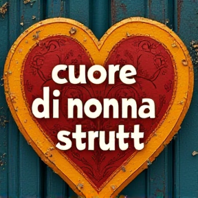 cuore di nonna strutt